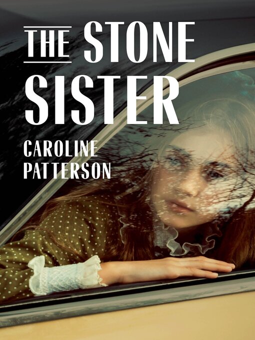 Title details for The Stone Sister by Caroline Patterson - Available